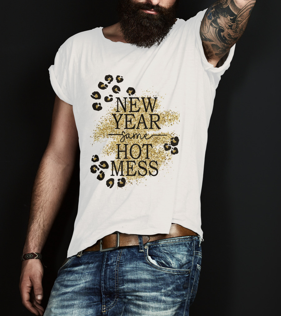 New Year Same Hot Mess Leopard Print Gold Sparkle T-Shirt