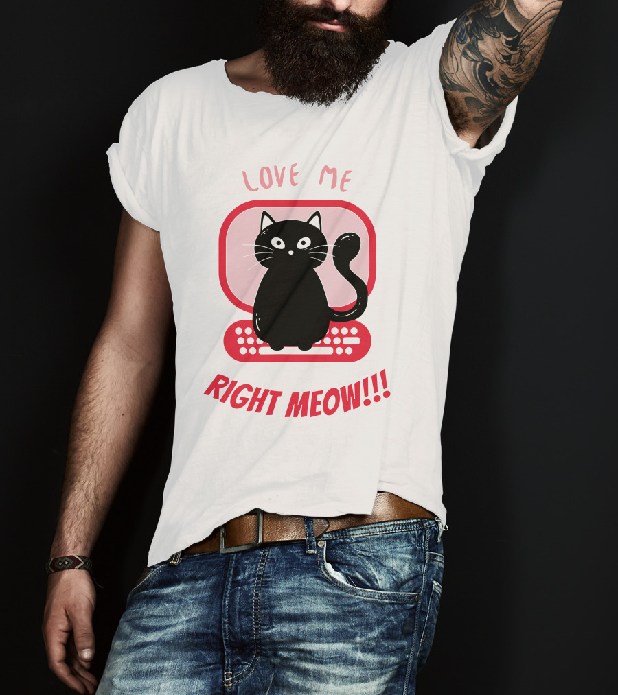 Love Me Right Meow Valentine Boss Kitty T-Shirt