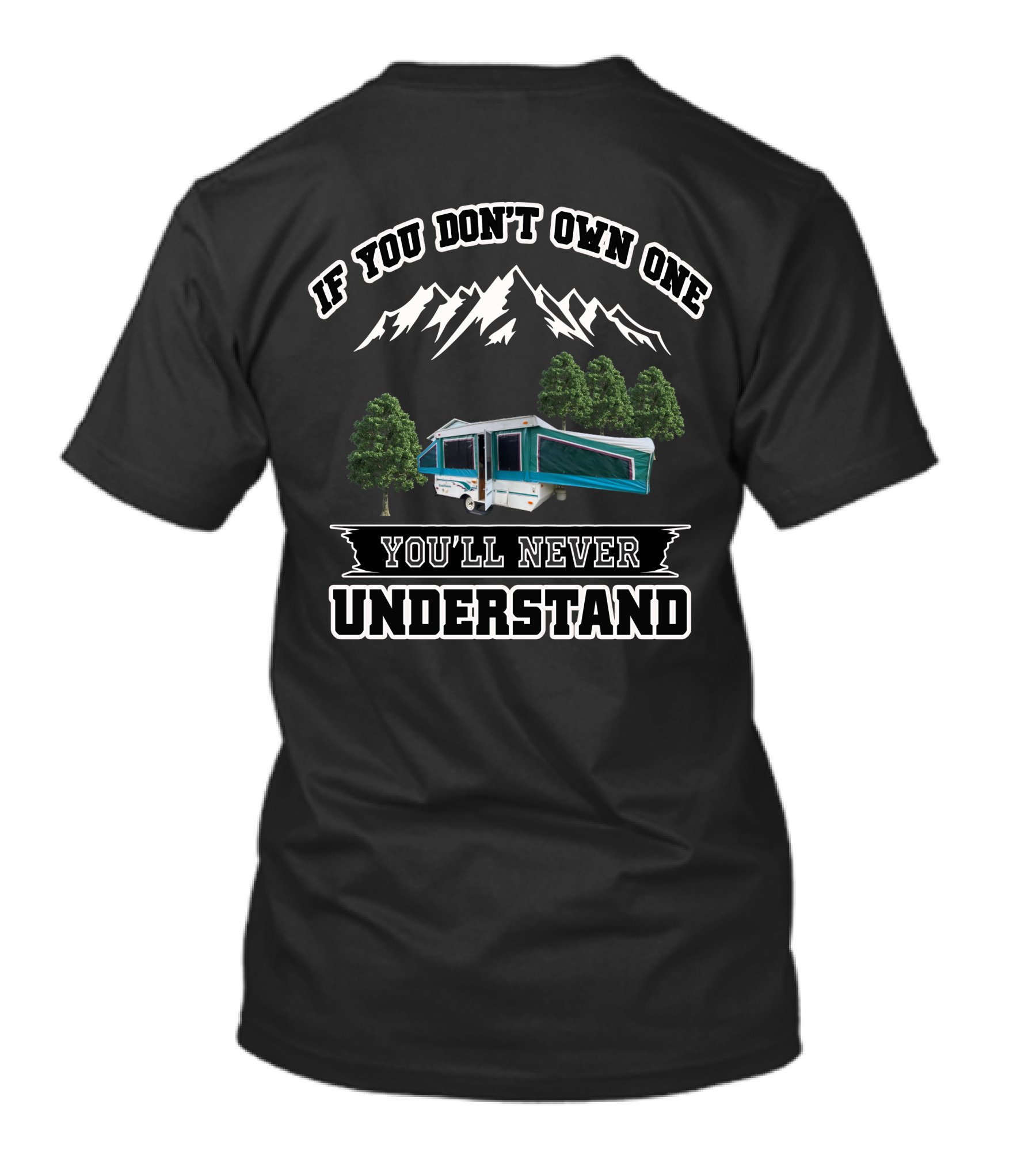 If You Don't Own One You'll Never Understand Camping Pop-Up Mountains Trees T-Shirt
