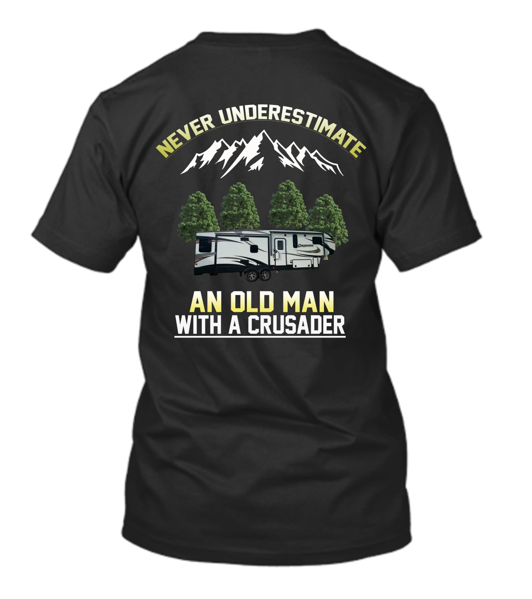NEVER UNDERESTIMATE AN OLD MAN WITH A CRUSADER T-Shirt