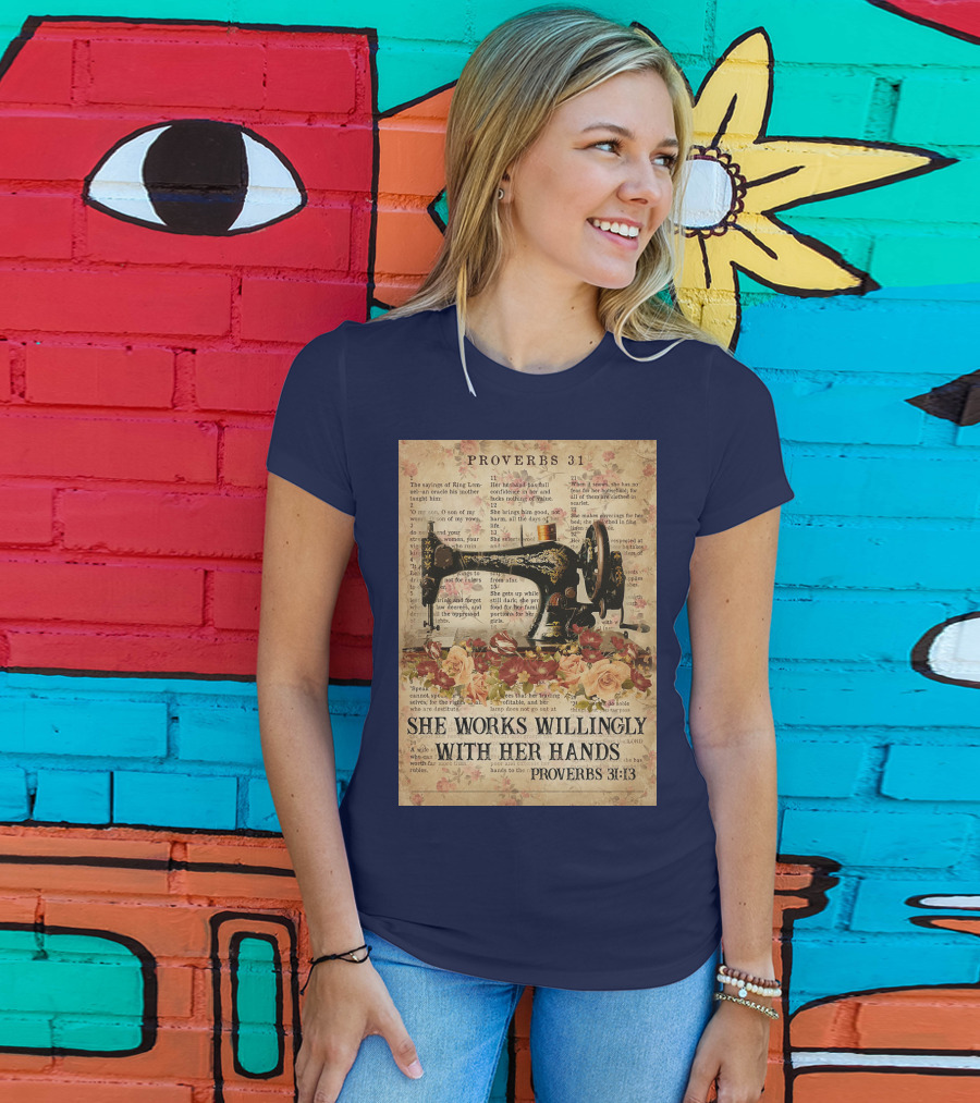 Proverbs 31 Sewing Machine She Works Willingly With Her Hands Text Floral T-Shirt