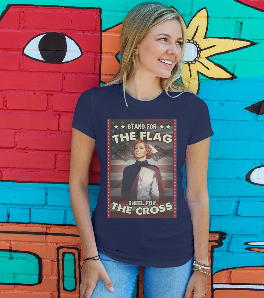 Stand For The Flag Kneel For The Cross Nurse American Patriotism T-Shirt