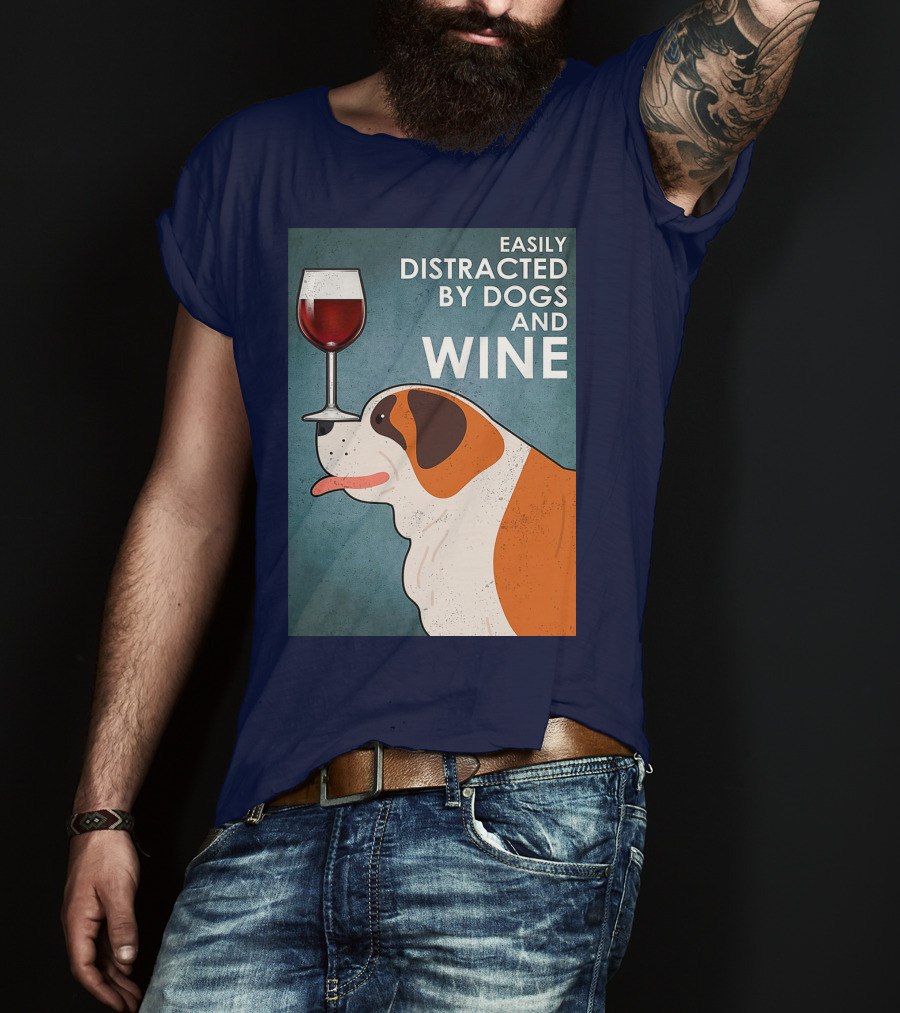 St Bernard Easily Distracted By Dogs And Wine With Red Wine Glass T-Shirt