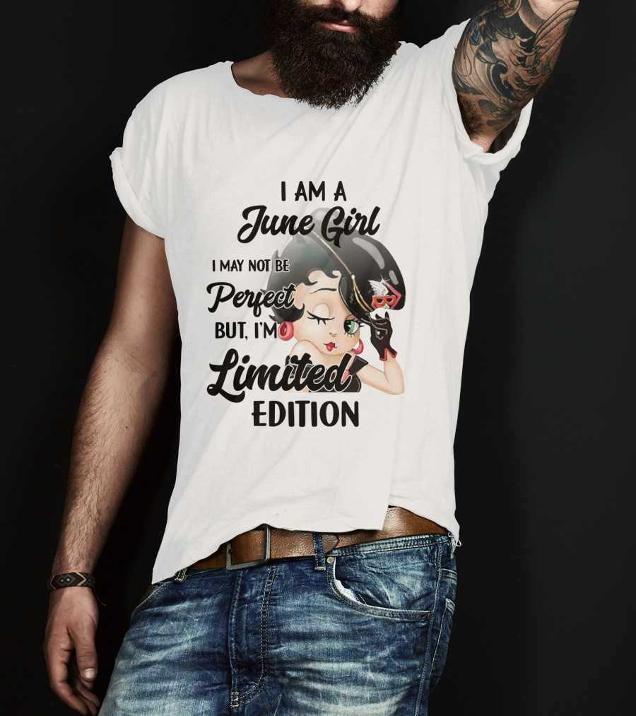 I Am A June Girl I May Not Be Perfect But I'm T-Shirt