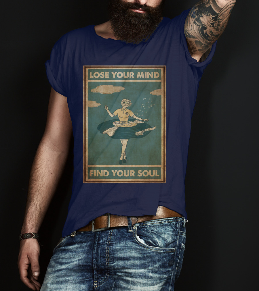 Lose Your Mind Vinyl Dress Find Your Soul Retro Music T-Shirt