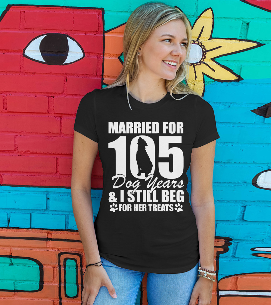 Married For 105 Dog Years I Still Beg For Her Treats With Paw Prints And Dog T-Shirt