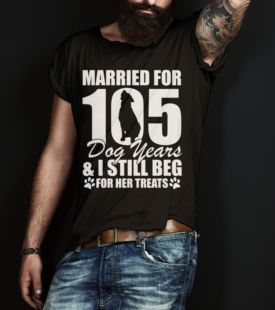 Married For 105 Dog Years I Still Beg For Her Treats With Paw Prints And Dog T-Shirt