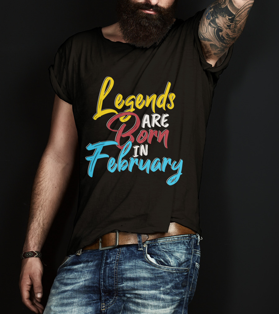 Legends Are Born In February Colorful Typography T-Shirt