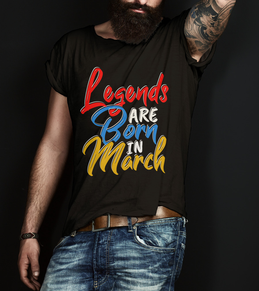 Legends Are Born In March Red Blue Yellow T-Shirt