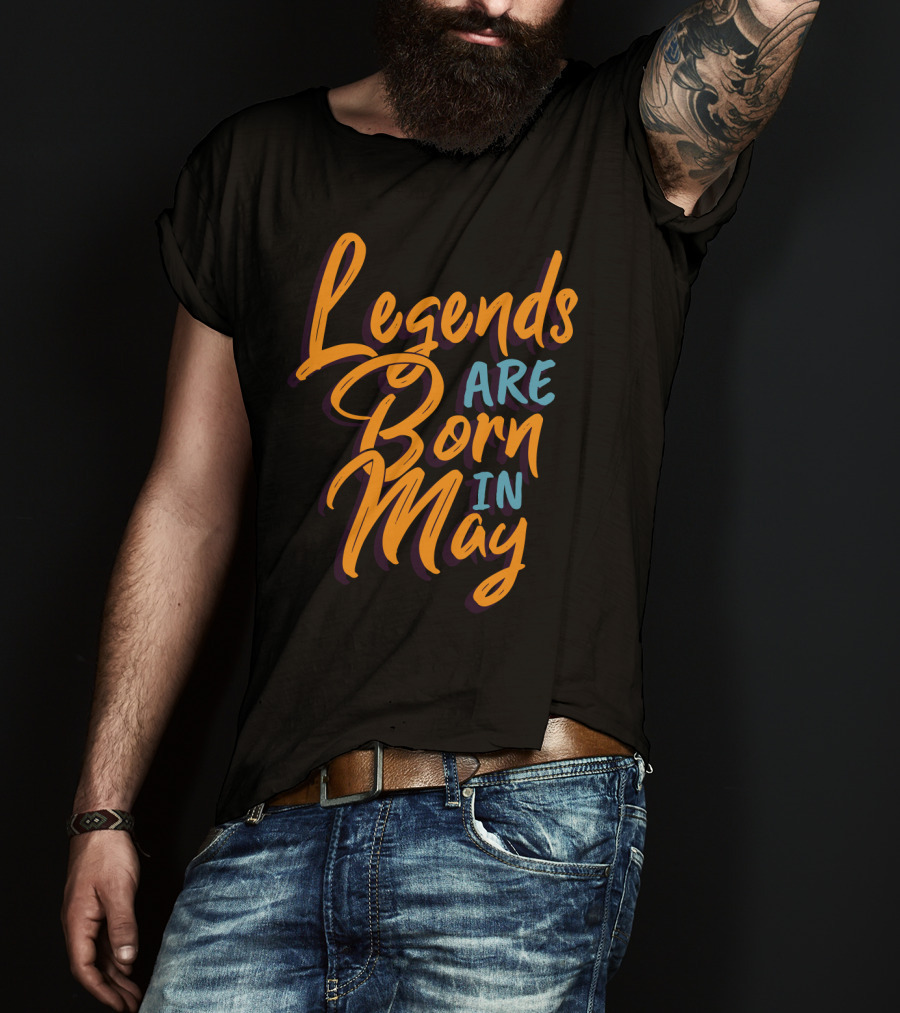 Legends Are Born In May Bold Colorful Script T-Shirt