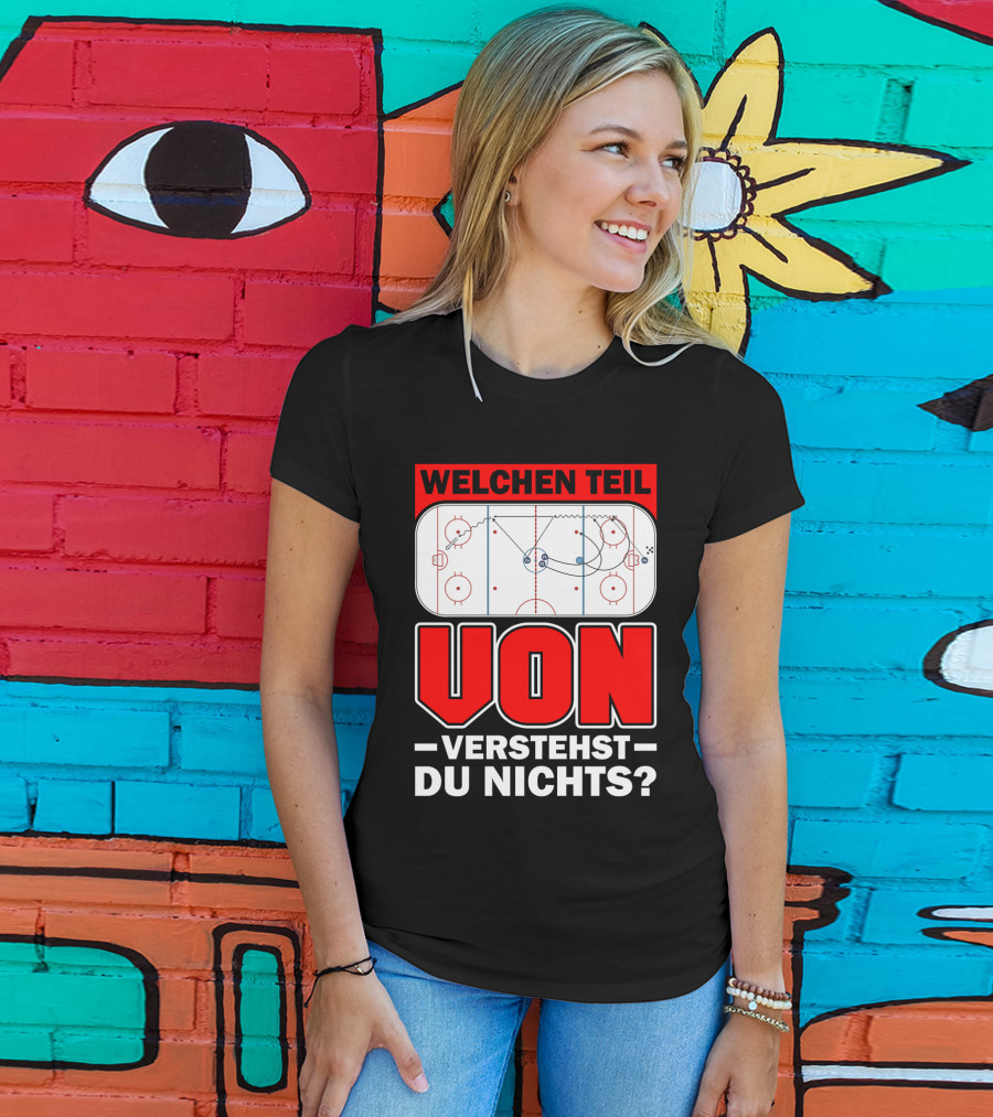 Welchen Teil Von Verstehst Du Nichts Eis Hockey Spielfeld Spieler Coach Fan Herren Bekleidung T-Shirt