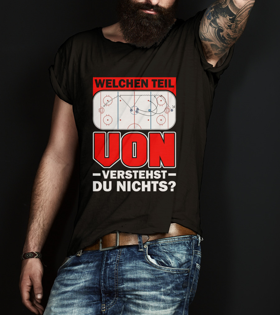 Welchen Teil Von Verstehst Du Nichts Eis Hockey Spielfeld Spieler Coach Fan Herren Bekleidung T-Shirt