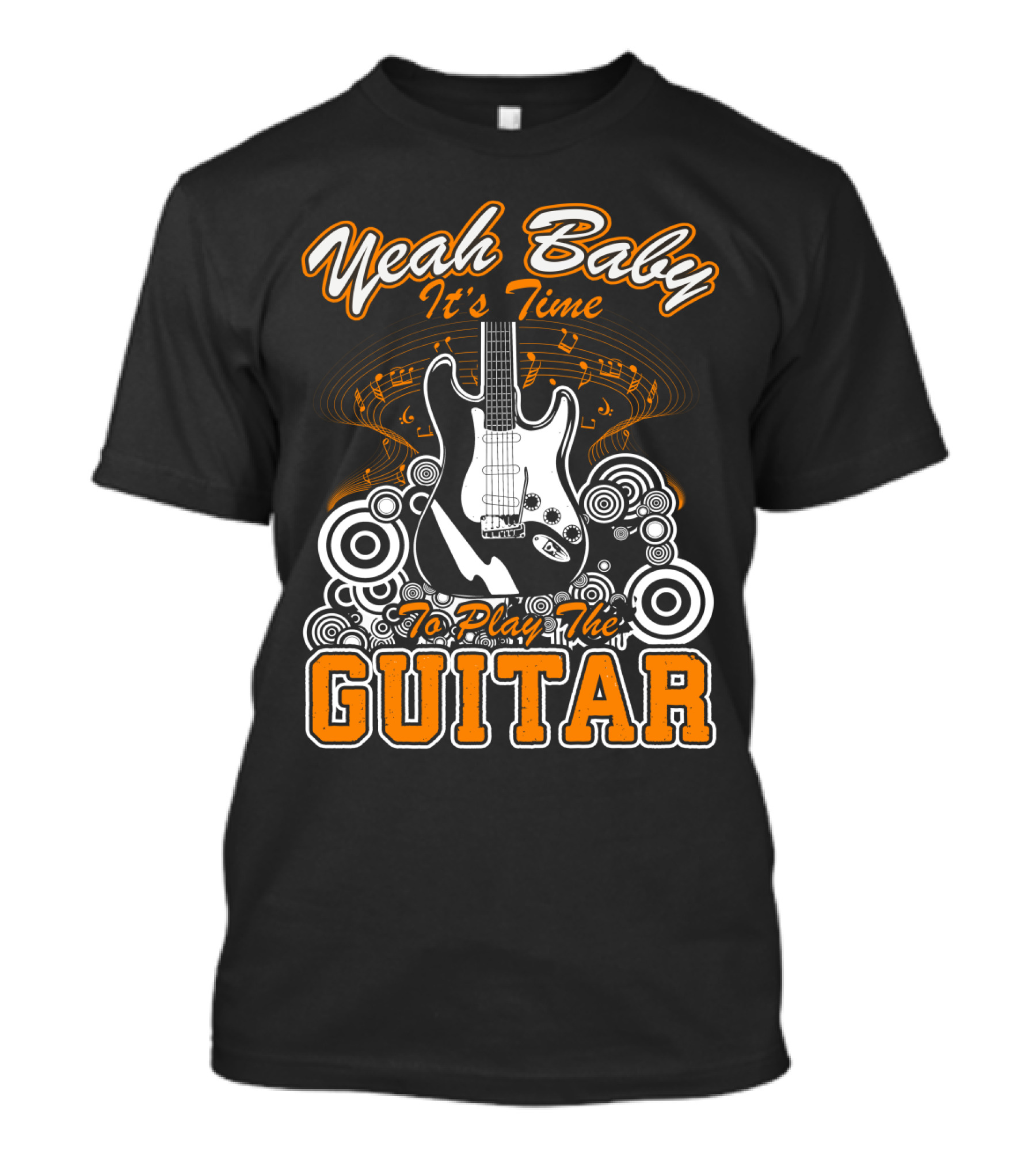 Yeah Baby It's Time To Play The Guitar T-Shirt