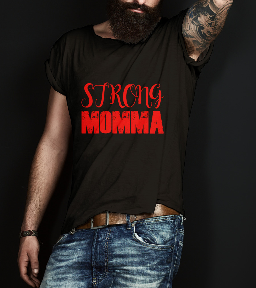 STRONG MOMMA T-Shirt