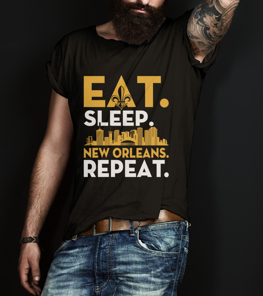 EAT SLEEP NEW ORLEANS REPEAT Fleur-de-Lis Skyline T-Shirt