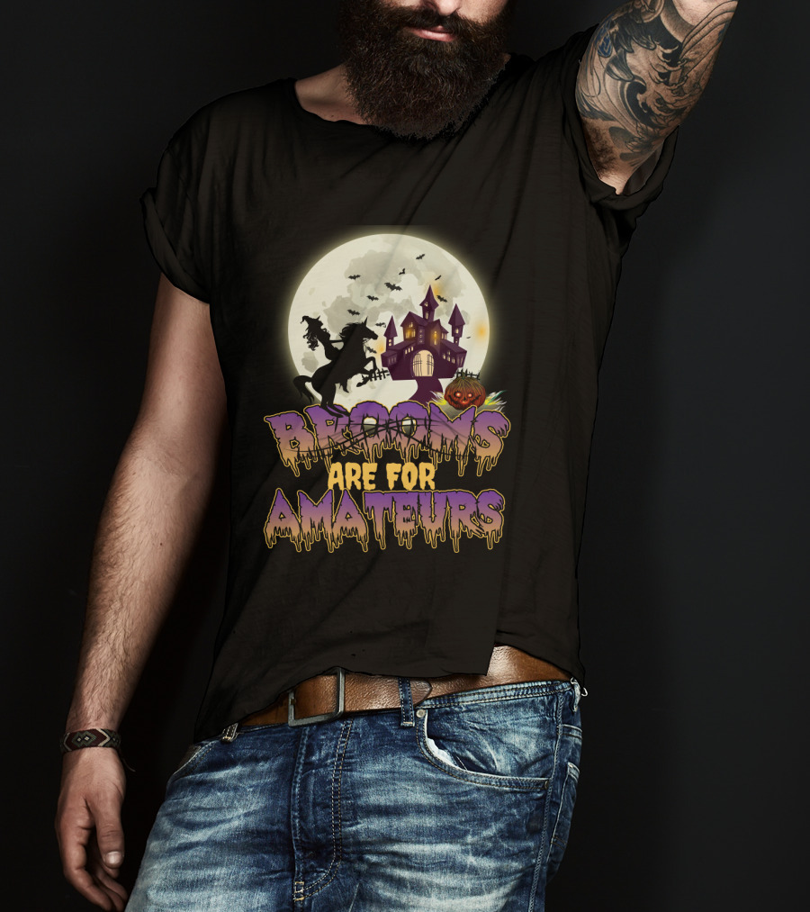 Brooms Are For Amateurs Halloween Riding Horse Moonlit Haunted Castle T-Shirt