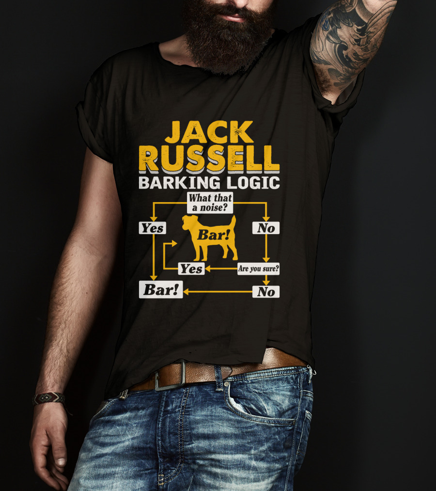 Jack Russell Barking Logic Flowchart Humor Yes No Bar T-Shirt
