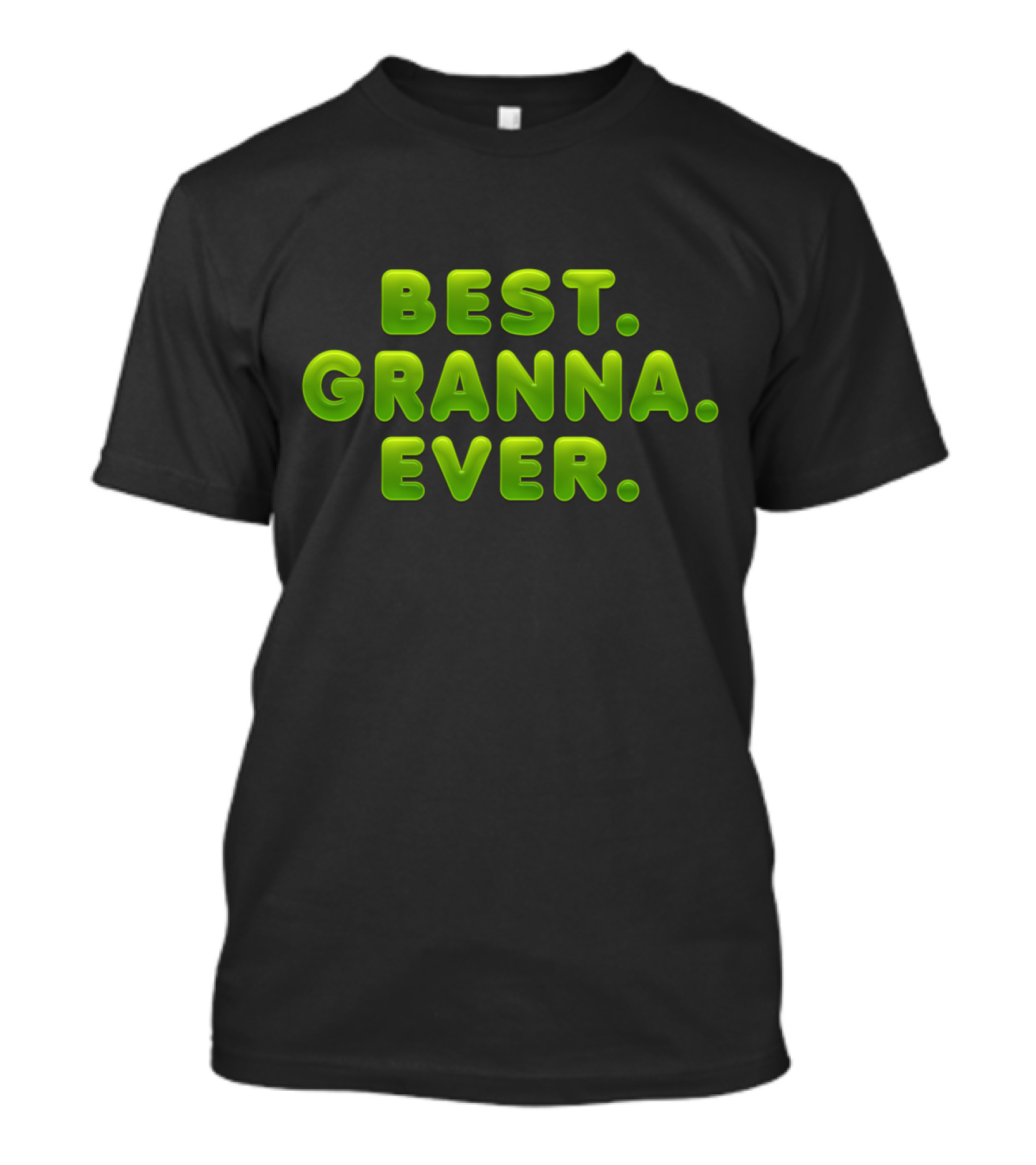 Best Granna Ever 3D Green Bubble Font Text T-Shirt