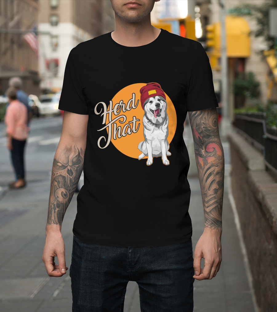 Herd That Siberian Husky with Red Beanie Animal Lover Dog T-Shirt