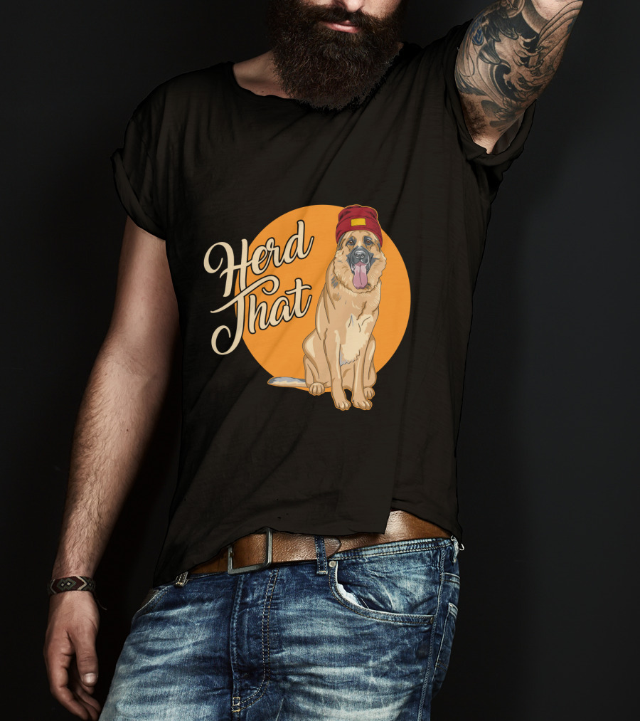 Herd That Funny German Shepherd Animal Lover Dog T-Shirt