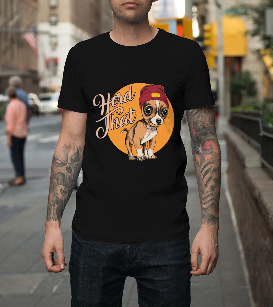 Funny Herd That Chihuahua Animal Lover Dog Wearing Cute Beanie T-Shirt
