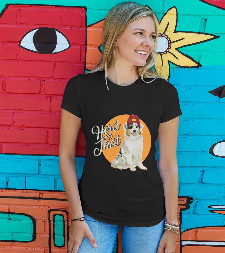 Herd That Funny Australian Shepherd Animal Lover Dog T-Shirt