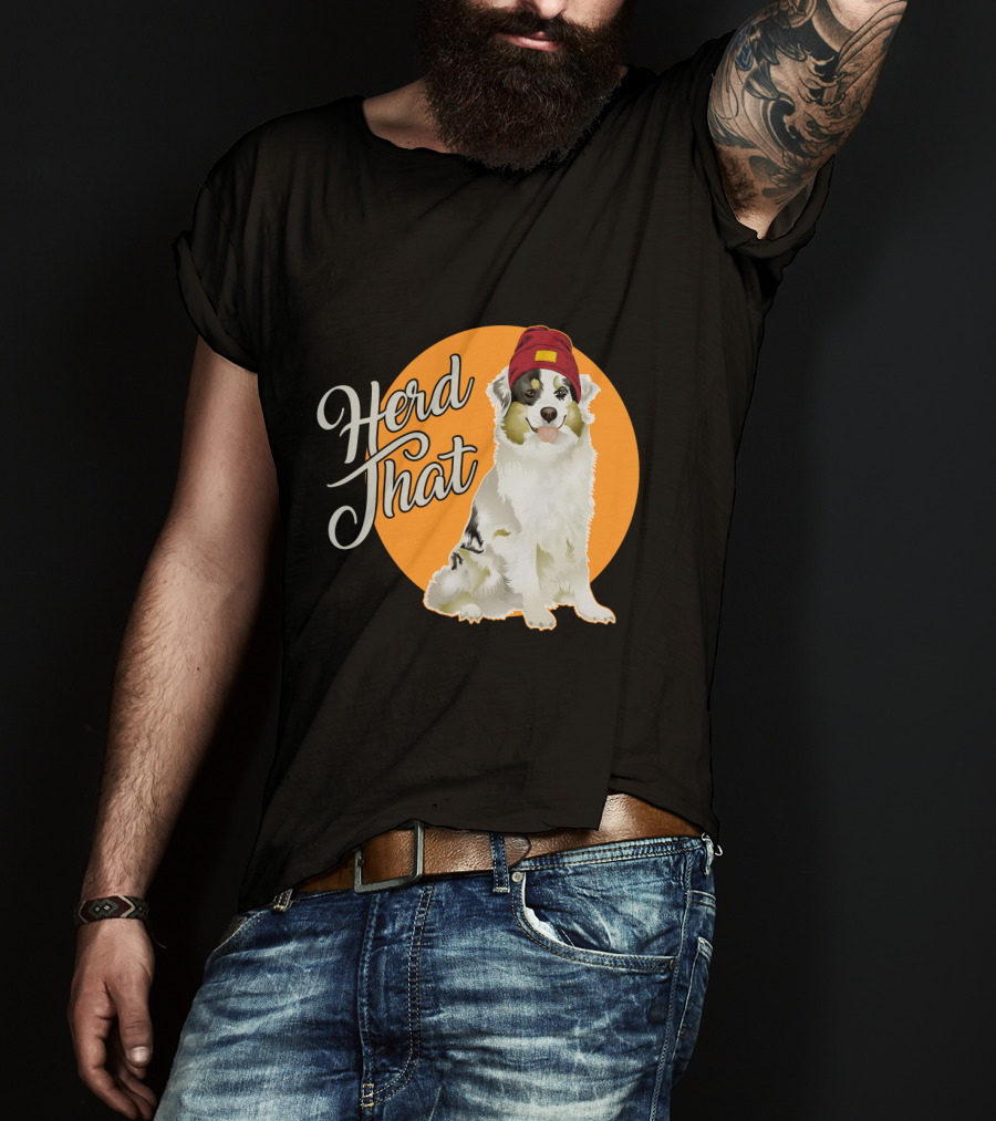 Herd That Funny Australian Shepherd Animal Lover Dog T-Shirt