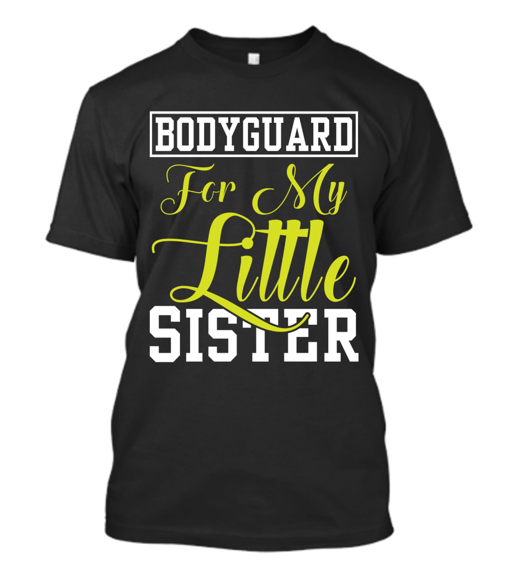Bodyguard For My Little Sister T-Shirt