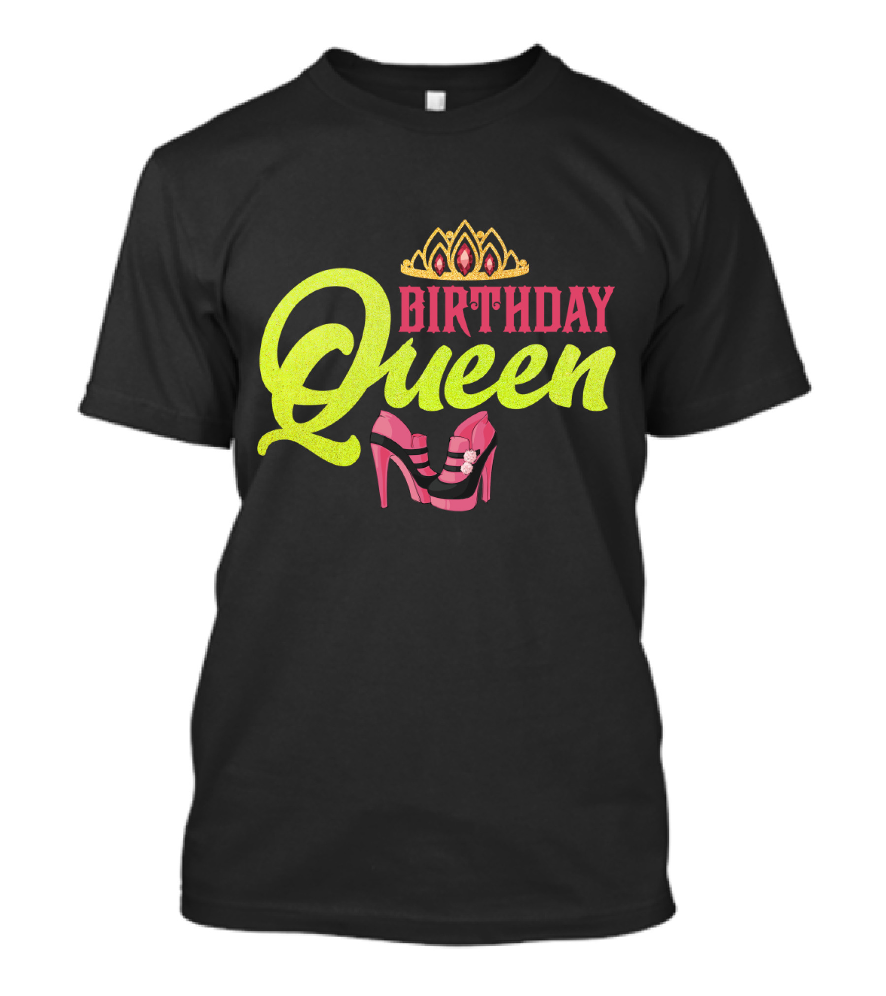 Birthday Queen Tiara And Pink Heels T-Shirt