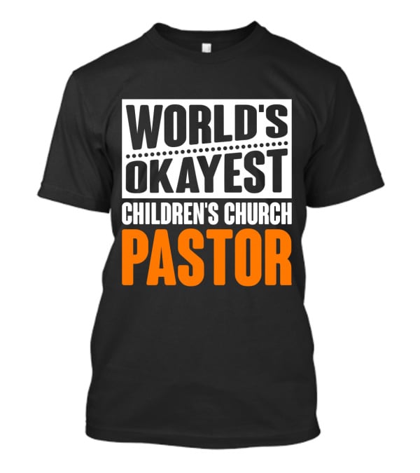 World's Okayest Children's Church Pastor T-Shirt