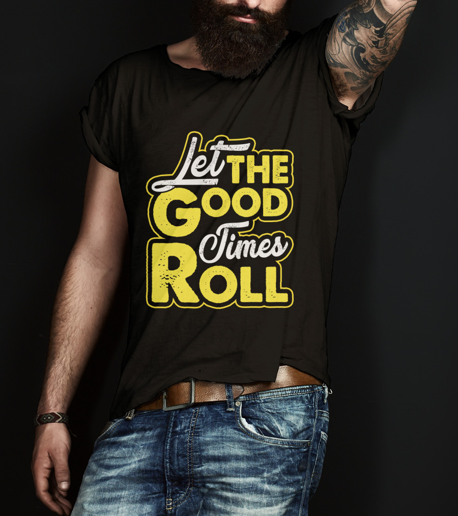 Let The Good Times Roll Retro Font Yellow T-Shirt