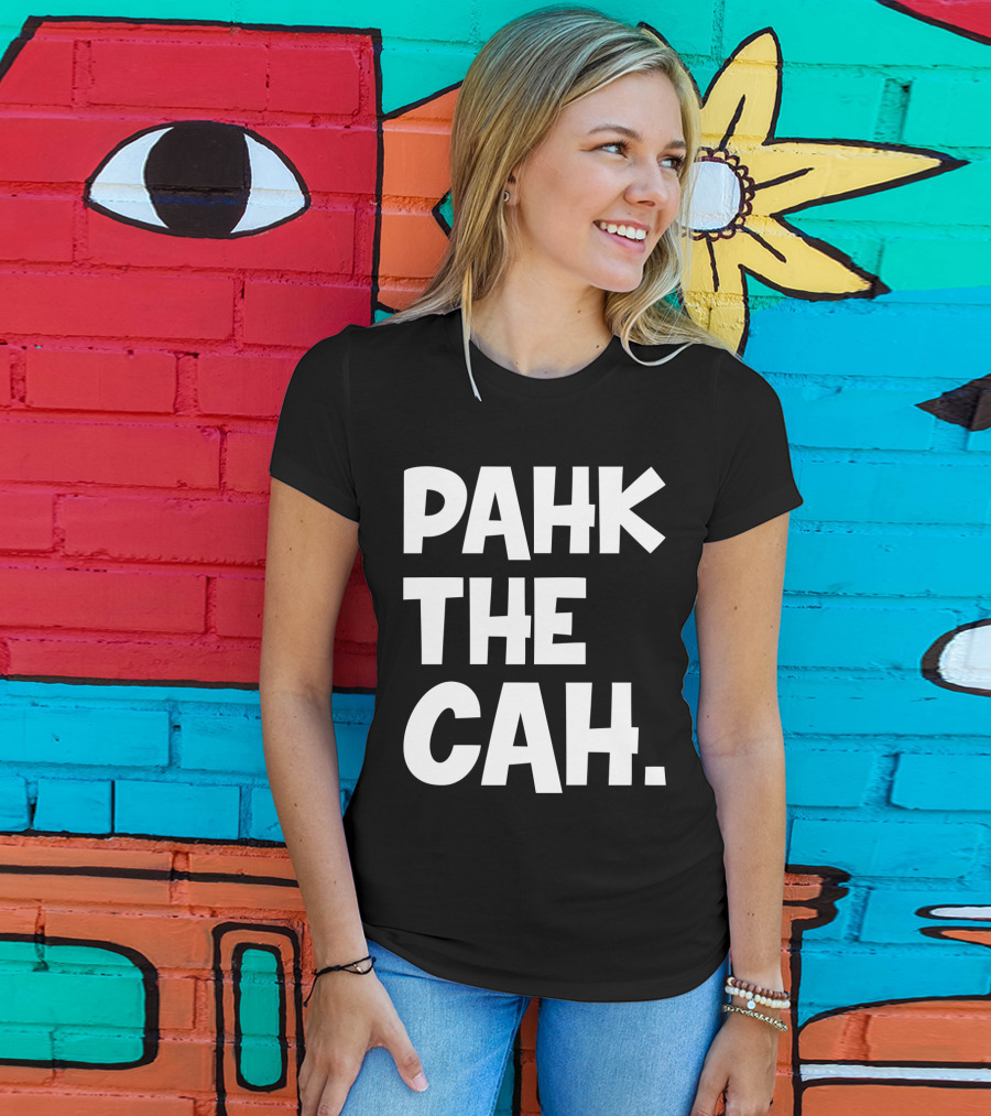 Pahk The Cah Funny Boston Accent Text T-Shirt