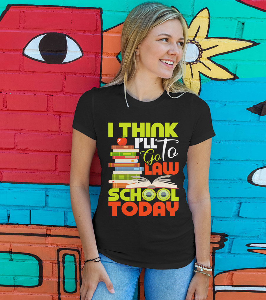 I Think I'll Go To Law School Today Books Apple Eyeglasses T-Shirt