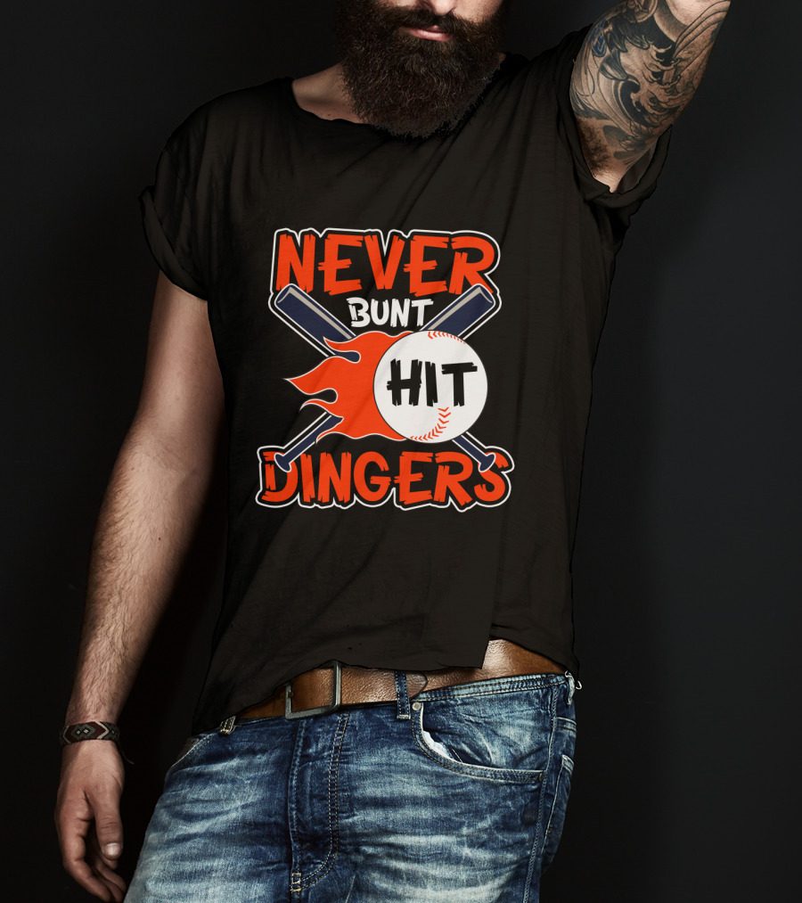 Never Bunt Hit Dingers Baseball Bats Flames T-Shirt