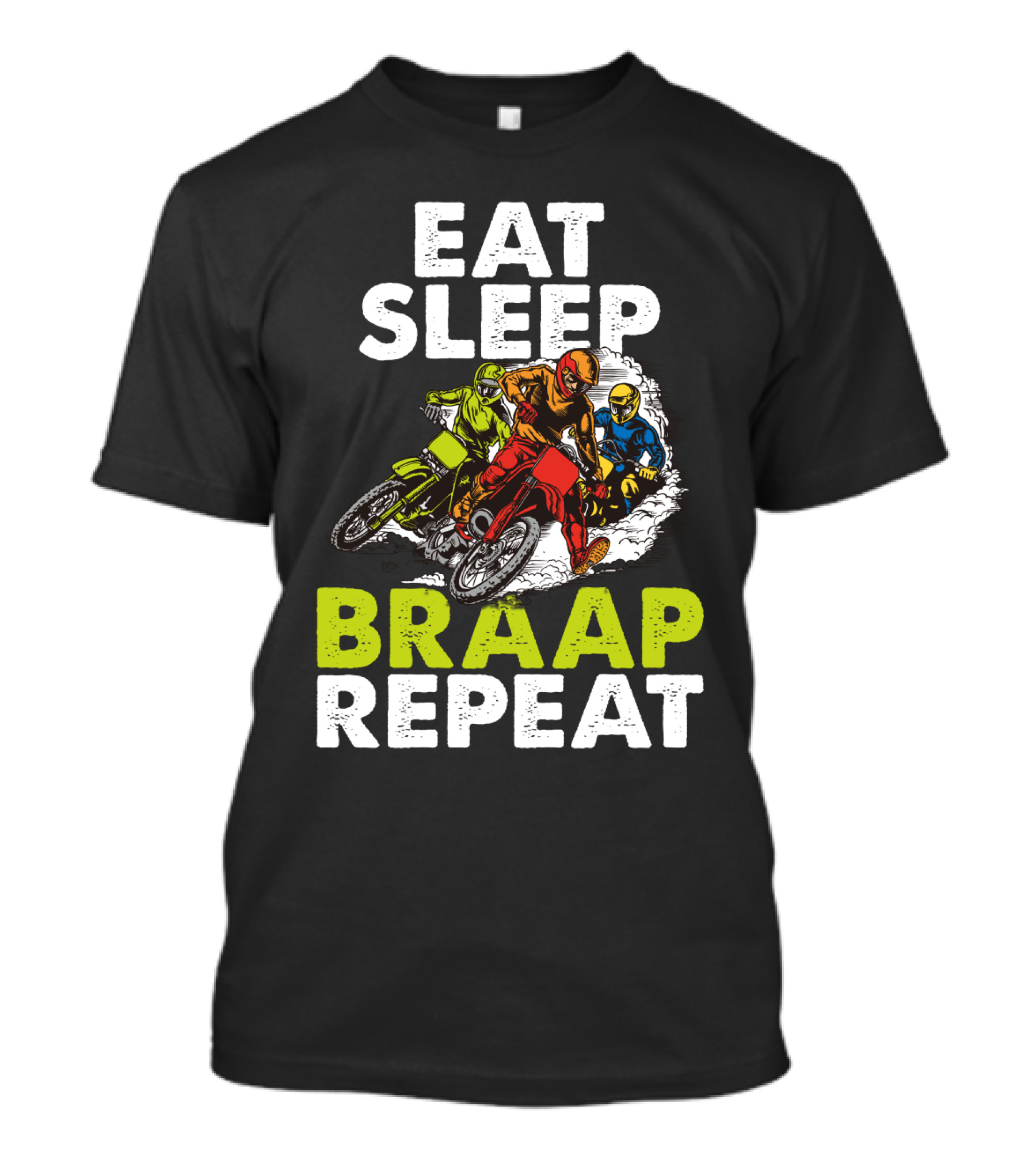 Eat Sleep Braap Repeat Motocross Dirt Bike T-Shirt