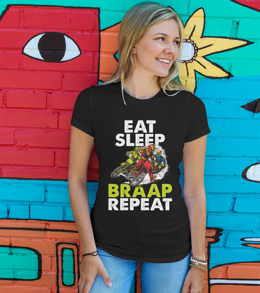 Eat Sleep Braap Repeat Motocross Dirt Bike T-Shirt
