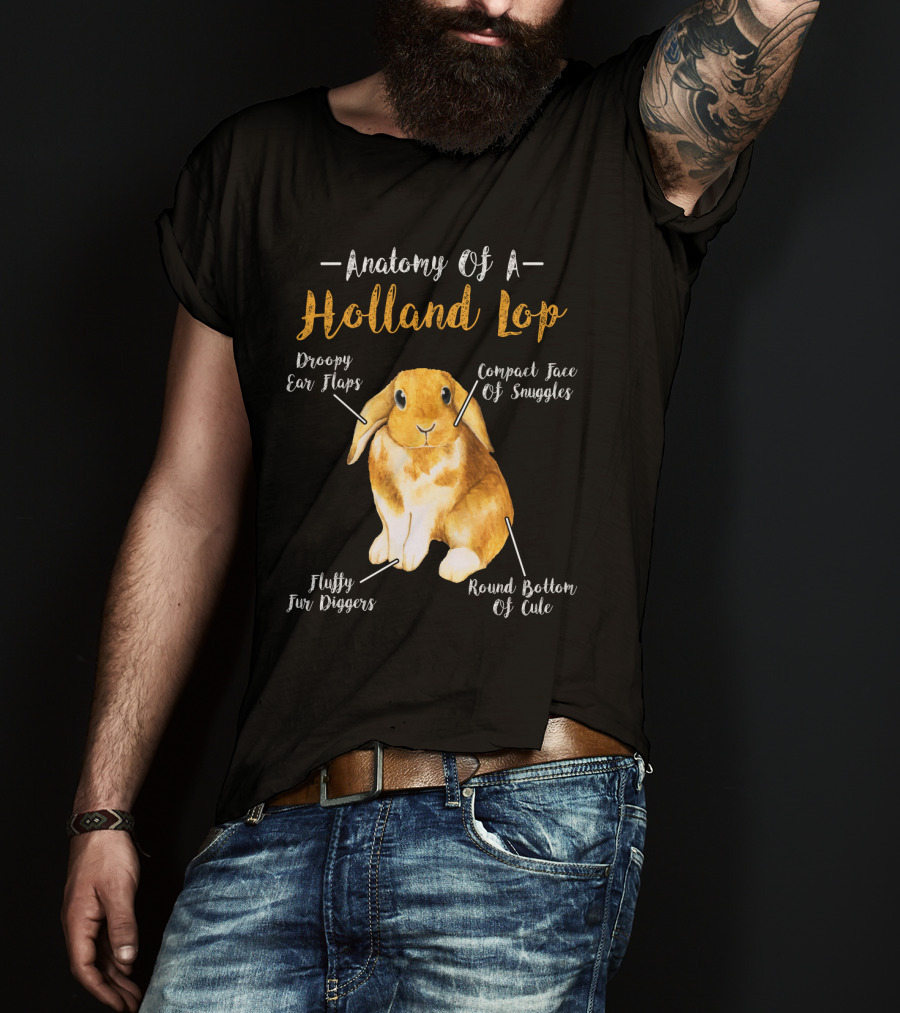 Anatomy Of A Holland Lop Droopy Ear Flaps Compact Face Of Snuggles Fluffy Fur Diggers Round Bottom Of Cute T-Shirt