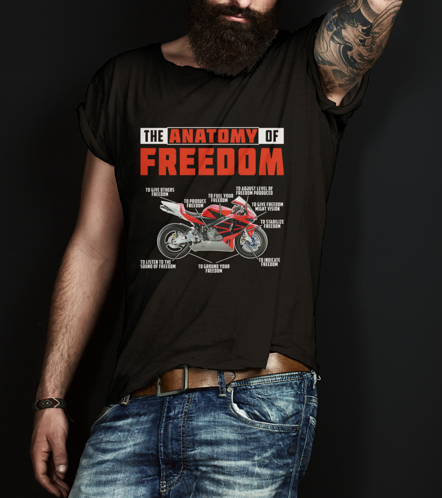 The Anatomy Of Freedom Motorcycle Components: To Give, Produce, Fuel, Adjust, Stabilize, Indicate, Ground, Listen, Vision T-Shirt