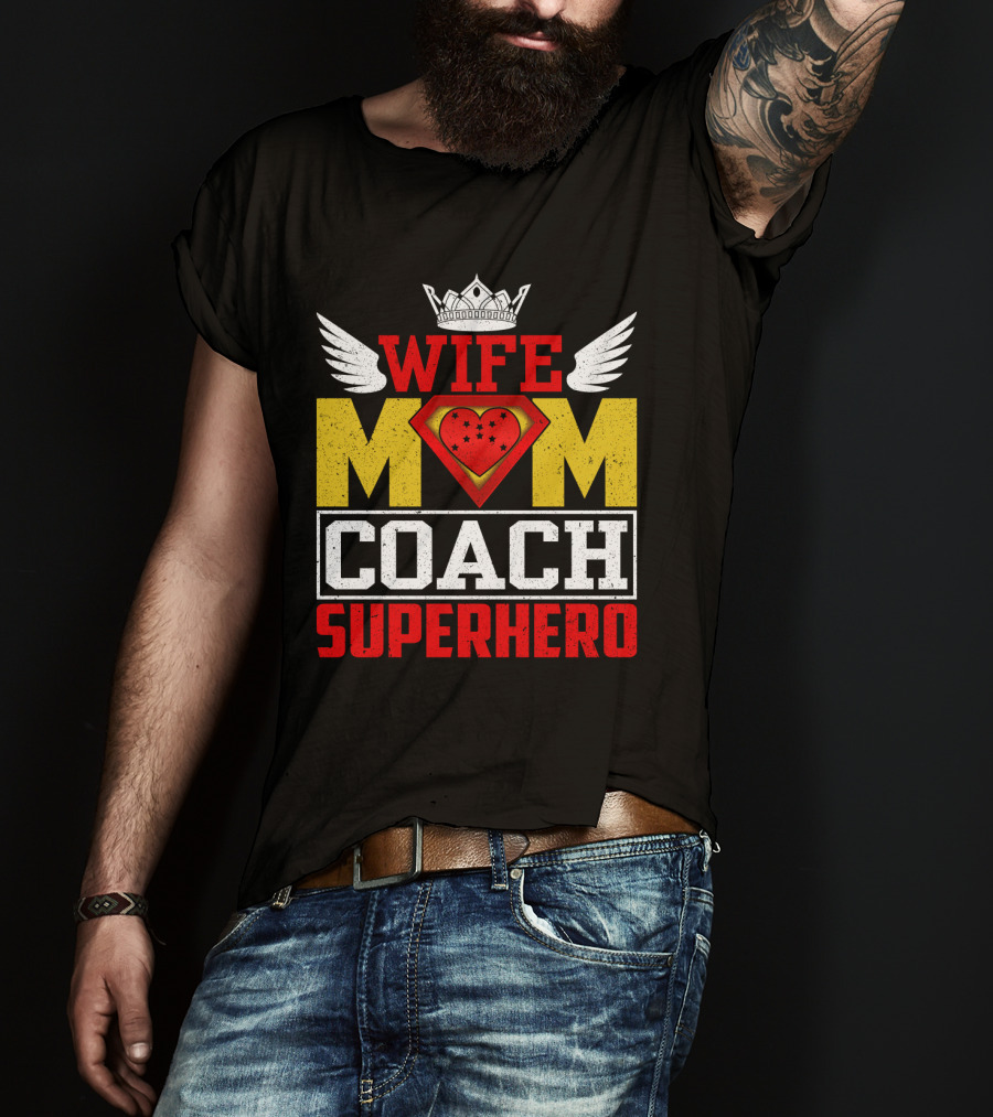 Wife Mom Coach Superhero Crown Wings Shield Heart T-Shirt