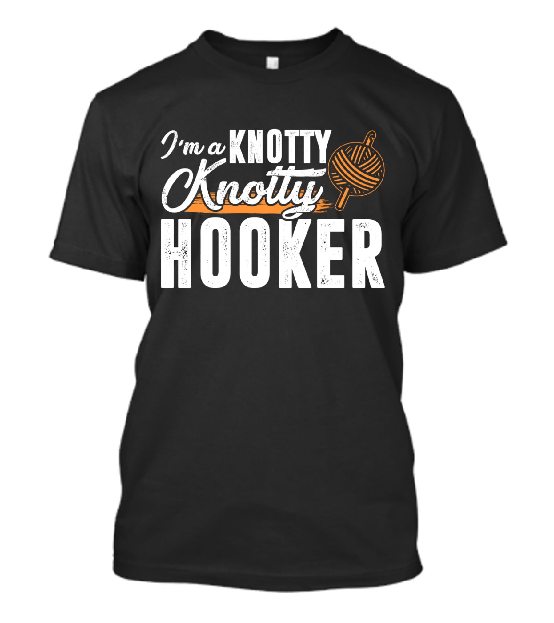 I'm A Knotty Knotty Hooker Yarn Ball T-Shirt