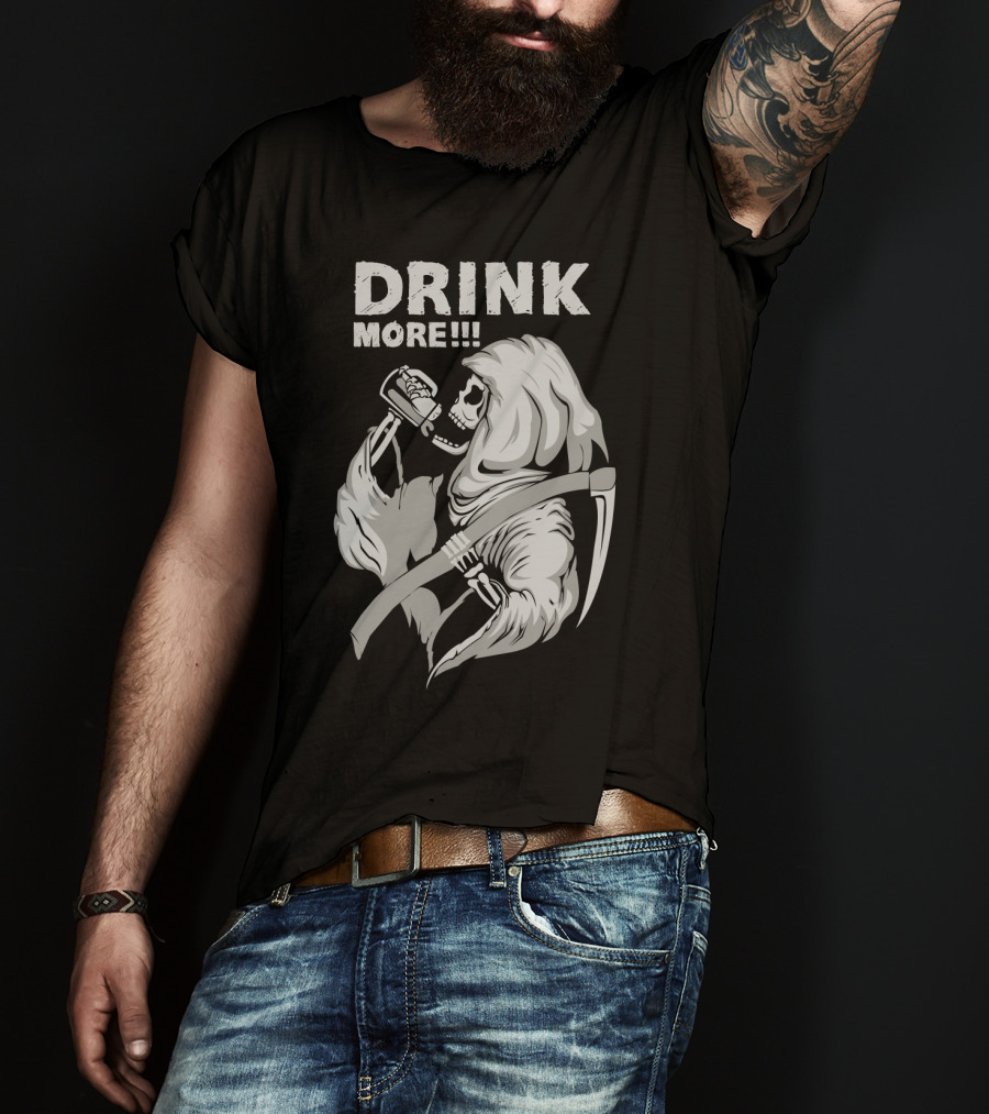 DRINK MORE Grim Reaper Skeleton Scythe Beverage T-Shirt
