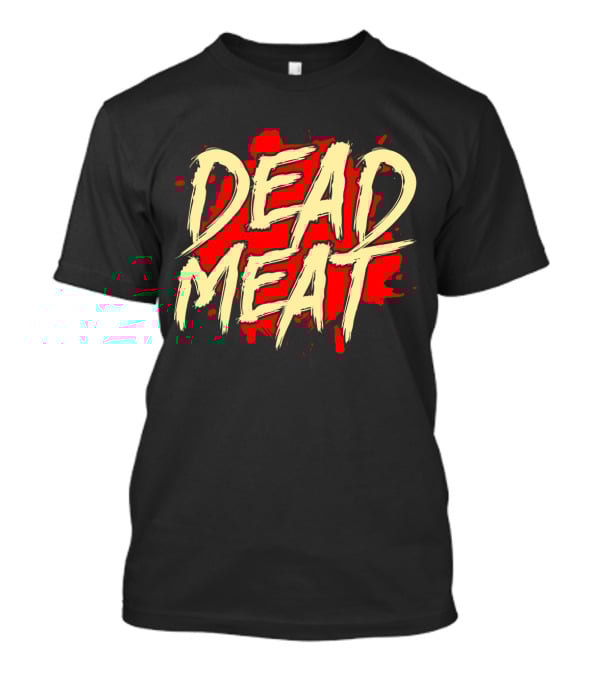Dead Meat Bold Red Splatter Text T-Shirt