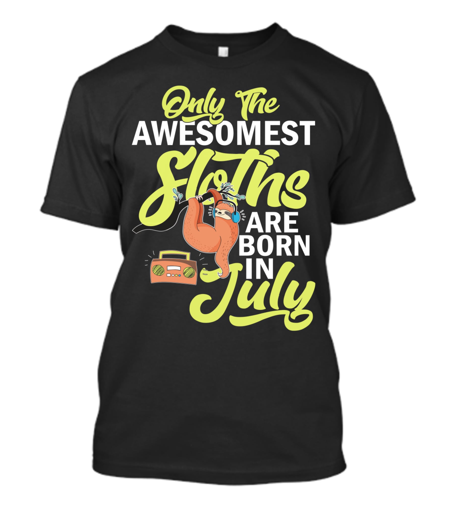 Only The Awesomest Sloths Are Born In July T-Shirt