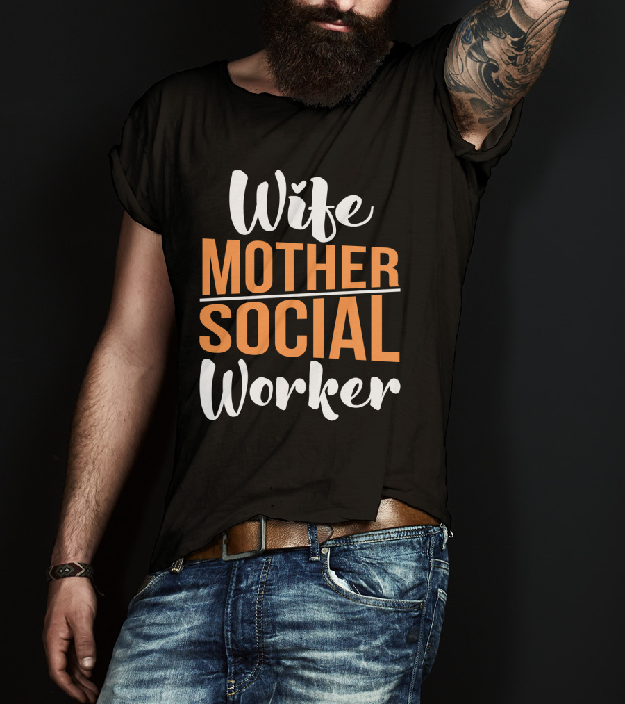 Wife Mother Social Worker Bold Typography T-Shirt