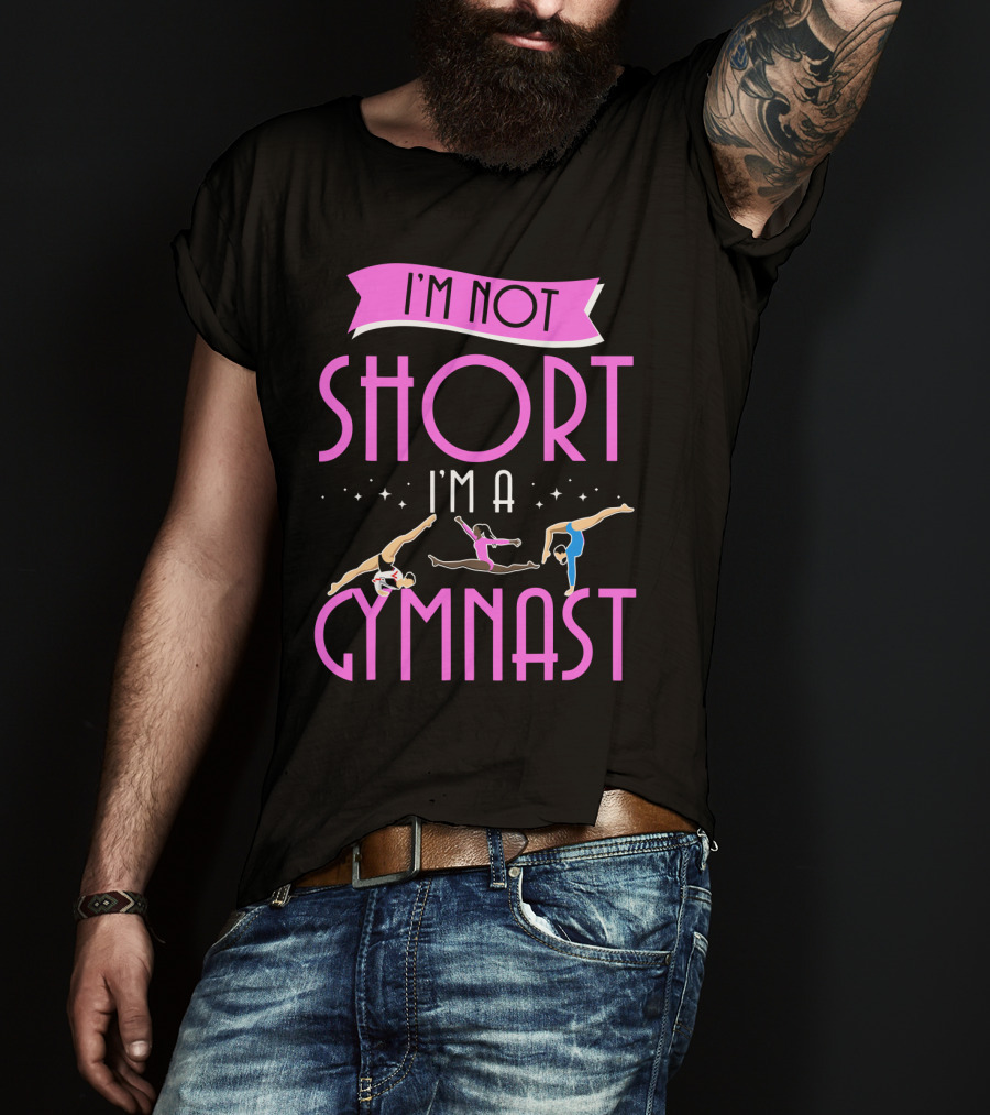 I'm Not Short I'm A Gymnast Gymnastics Moves T-Shirt