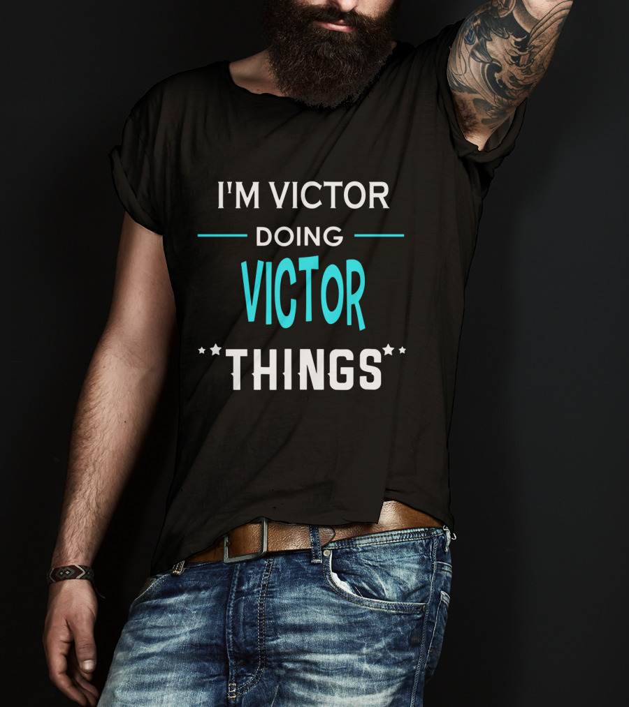 I'm Victor Doing Victor Things Funny First Name T-Shirt