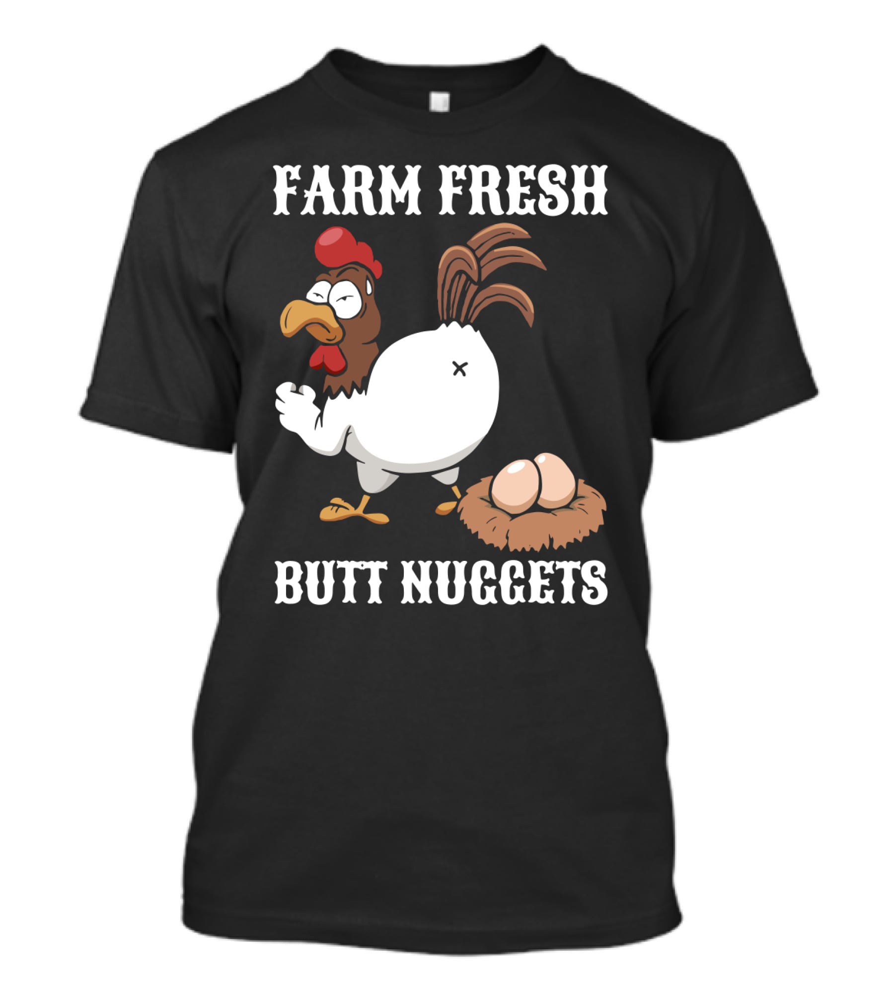 Farm Fresh Butt Nuggets Chicken Farming Cartoon Chicken Eggs T-Shirt