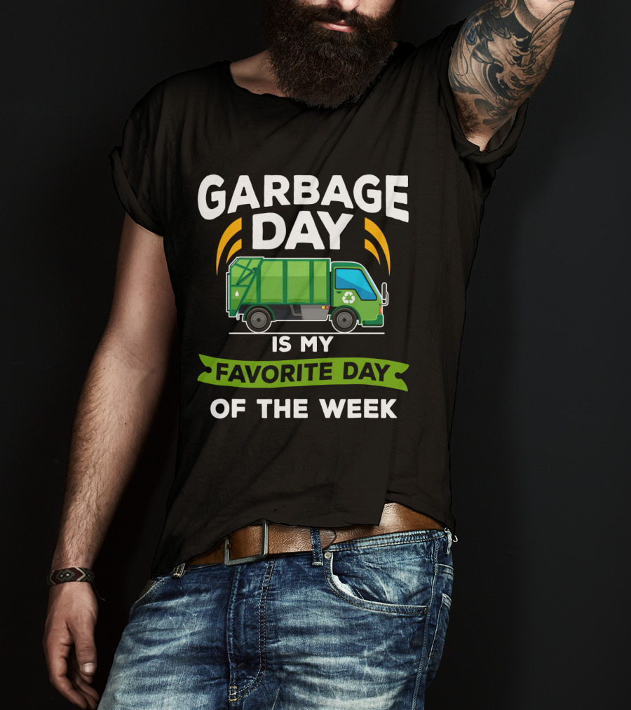 Garbage Day Is My Favorite Day Of The Week City Garbage Truck T-Shirt