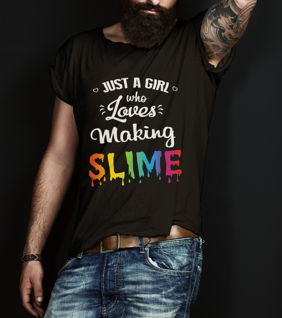 Just A Girl Who Loves Making Slime Colorful Dripping Text T-Shirt