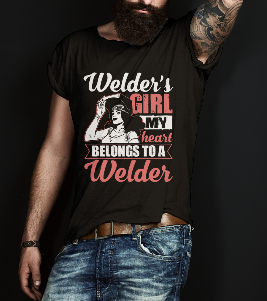 Welder's Girl My Heart Belongs To A Welder T-Shirt